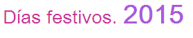 Días festivos. 2015.
