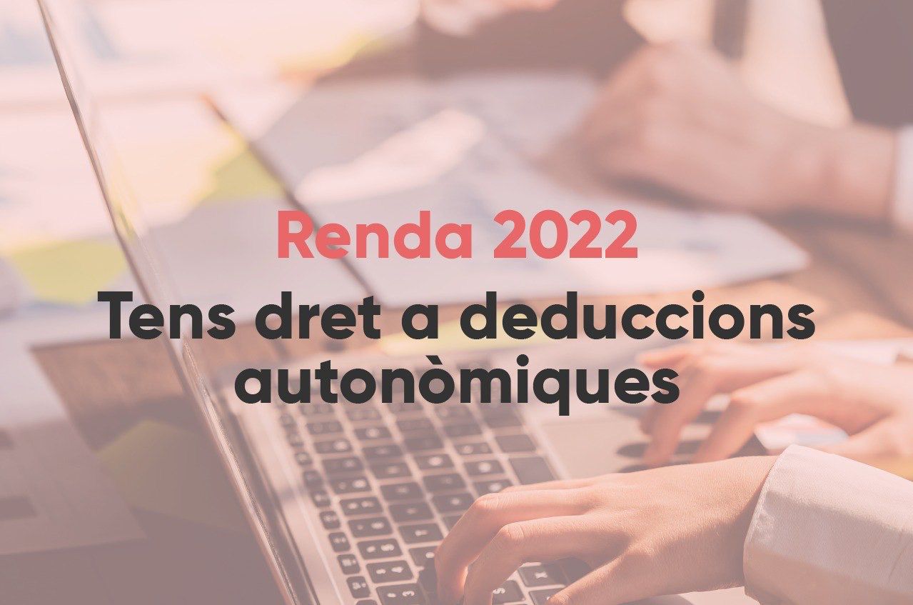 Consulta les deduccions autonòmiques per a l'actual campanya de la renda