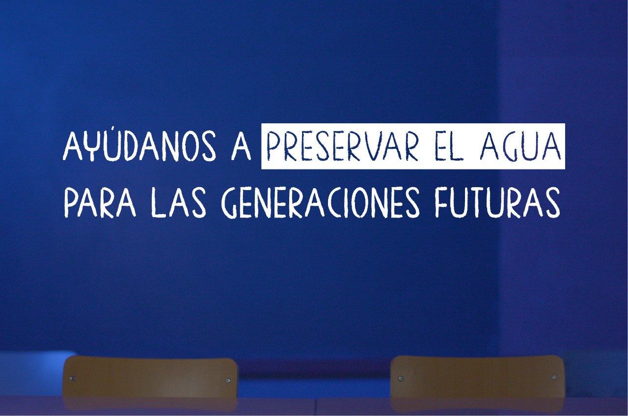 Ayúdanos a preservar el agua para las generaciones futuras